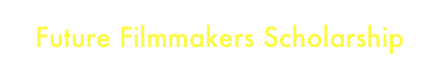 Future Filmmakers Scholarship